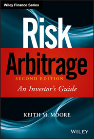 Risk Arbitrage (An Investor's Guide) by Keith M. Moore, 9780470379745