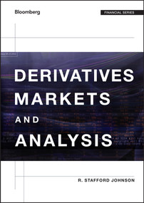Derivatives Markets and Analysis by R. Stafford Johnson, 9781118202692