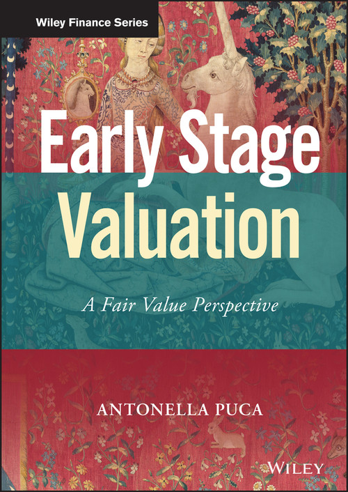 Early Stage Valuation (A Fair Value Perspective) by Antonella Puca, 9781119613633
