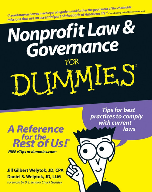 Nonprofit Law and Governance For Dummies by Jill Gilbert Welytok, Daniel S. Welytok, U.S. Senator Chuck Grassley, 9780470087893