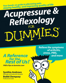 Acupressure and Reflexology For Dummies by Synthia Andrews, Bobbi Dempsey, 9780470139424