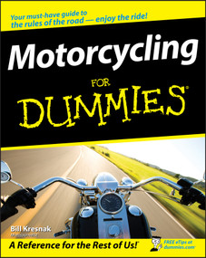 Motorcycling For Dummies by Bill Kresnak, 9780470245873