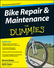 Bike Repair and Maintenance For Dummies by Dennis Bailey, Keith Gates, 9780470415801