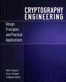 Cryptography Engineering (Design Principles and Practical Applications) by Niels Ferguson, Bruce Schneier, Tadayoshi Kohno, 9780470474242