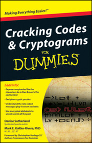 Cracking Codes and Cryptograms For Dummies by Denise Sutherland, Mark Koltko-Rivera, 9780470591000