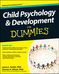 Child Psychology and Development For Dummies by Laura L. Smith, Charles H. Elliott, 9780470918852