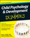 Child Psychology and Development For Dummies by Laura L. Smith, Charles H. Elliott, 9780470918852