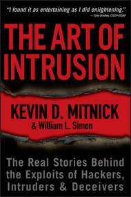 The Art of Intrusion (The Real Stories Behind the Exploits of Hackers, Intruders and Deceivers) - 9780471782667 by Kevin D. Mitnick, William L. Simon, 9780471782667