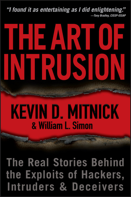 The Art of Intrusion (The Real Stories Behind the Exploits of Hackers, Intruders and Deceivers) - 9780471782667 by Kevin D. Mitnick, William L. Simon, 9780471782667