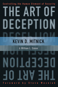 The Art of Deception (Controlling the Human Element of Security) - 9780764542800 by Kevin D. Mitnick, William L. Simon, Steve Wozniak, 9780764542800