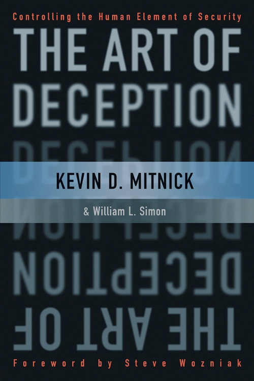 The Art of Deception (Controlling the Human Element of Security) - 9780764542800 by Kevin D. Mitnick, William L. Simon, Steve Wozniak, 9780764542800