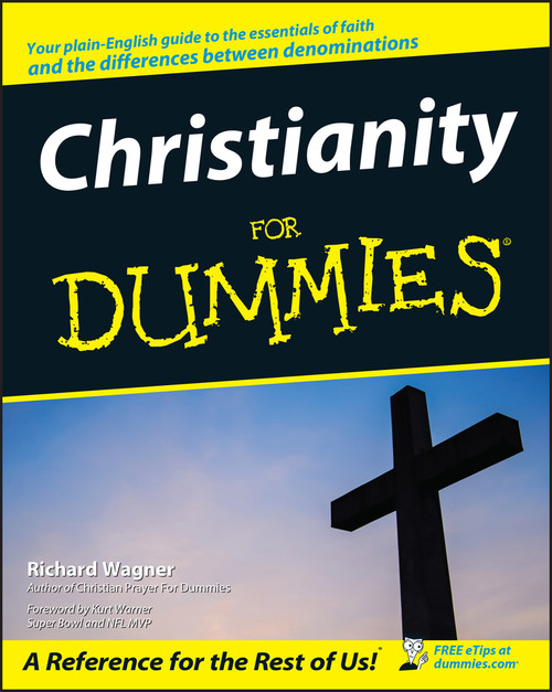 Christianity For Dummies by Richard Wagner, Kurt Warner, 9780764544828