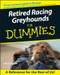 Retired Racing Greyhounds For Dummies by Lee Livingood, 9780764552762