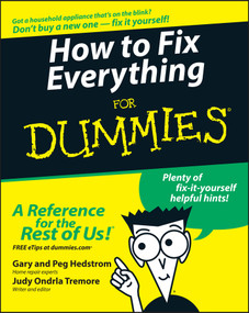 How to Fix Everything For Dummies by Gary Hedstrom, Peg Hedstrom, Judy Ondrla Tremore, 9780764572098
