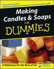 Making Candles and Soaps For Dummies by Kelly Ewing, 9780764574085
