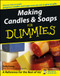 Making Candles and Soaps For Dummies by Kelly Ewing, 9780764574085