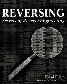 Reversing (Secrets of Reverse Engineering) by Eldad Eilam, 9780764574818