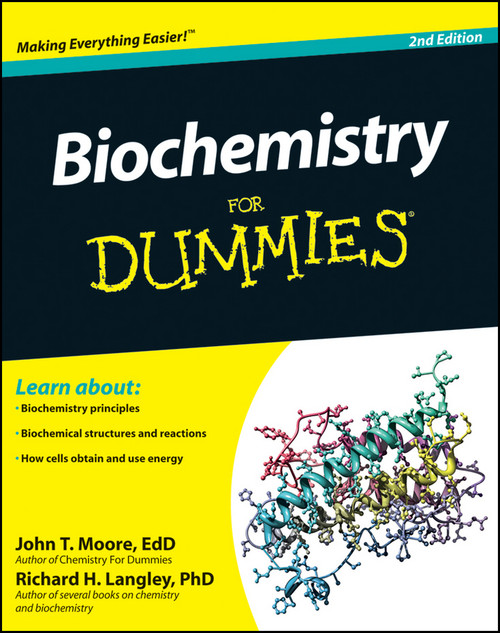 Biochemistry For Dummies - 9781118021743 by John T. Moore, Richard H. Langley, 9781118021743