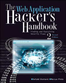 The Web Application Hacker's Handbook (Finding and Exploiting Security Flaws) by Dafydd Stuttard, Marcus Pinto, 9781118026472