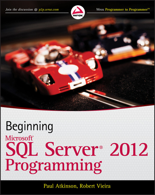 Beginning Microsoft SQL Server 2012 Programming by Paul Atkinson, Robert Vieira, 9781118102282