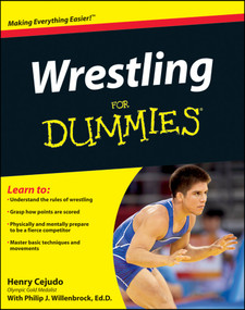 Wrestling For Dummies by Henry Cejudo, Philip J. Willenbrock, Ed.D., 9781118117972