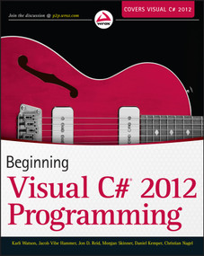 Beginning Visual C# 2012 Programming by Karli Watson, Jacob Vibe Hammer, Jon D. Reid, Morgan Skinner, Daniel Kemper, Christian Nagel, 9781118314418