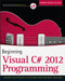 Beginning Visual C# 2012 Programming by Karli Watson, Jacob Vibe Hammer, Jon D. Reid, Morgan Skinner, Daniel Kemper, Christian Nagel, 9781118314418
