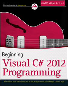 Beginning Visual C# 2012 Programming by Karli Watson, Jacob Vibe Hammer, Jon D. Reid, Morgan Skinner, Daniel Kemper, Christian Nagel, 9781118314418