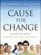 Cause for Change (The Why and How of Nonprofit Millennial Engagement) by Kari Dunn Saratovsky, Derrick Feldmann, Jean Case, 9781118348260