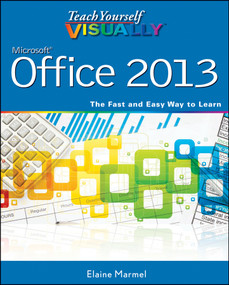 Teach Yourself VISUALLY Office 2013 by Elaine Marmel, 9781118517680