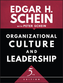 Organizational Culture and Leadership by Edgar H. Schein, Peter A. Schein, 9781119212041