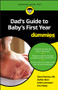 Dad's Guide to Baby's First Year For Dummies by Sharon Perkins, Stefan Korn, Scott Lancaster, Eric Mooij, 9781119275794