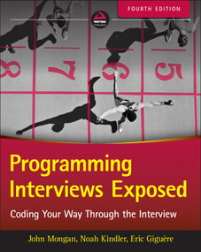 Programming Interviews Exposed (Coding Your Way Through the Interview) by John Mongan, Noah Suojanen Kindler, Eric Giguère, 9781119418474