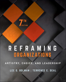 Reframing Organizations (Artistry, Choice, and Leadership) - 9781119855125 by Lee G. Bolman, Terrence E. Deal, 9781119855125