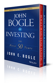 John C. Bogle Investment Classics Boxed Set: Bogle on Mutual Funds & Bogle on Investing by John C. Bogle, 9781119187899