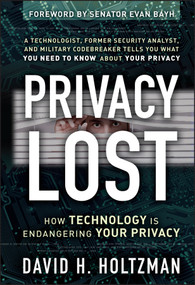 Privacy Lost (How Technology Is Endangering Your Privacy) by David H. Holtzman, 9780787985110