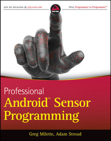 Professional Android Sensor Programming by Greg Milette, Adam Stroud, 9781118183489