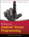 Professional Android Sensor Programming by Greg Milette, Adam Stroud, 9781118183489