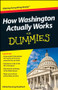 How Washington Actually Works For Dummies by Greg Rushford, 9781118312957