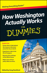 How Washington Actually Works For Dummies by Greg Rushford, 9781118312957