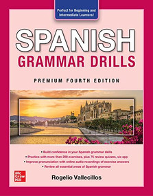 Spanish Grammar Drills, Premium Fourth Edition by Rogelio Alonso Vallecillos, 9781264286096