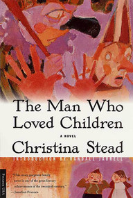 The Man Who Loved Children (A Novel) by Christina Stead, Randall Jarrell, 9780312280444