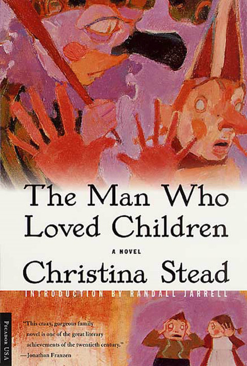 The Man Who Loved Children (A Novel) by Christina Stead, Randall Jarrell, 9780312280444
