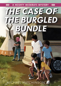 The Case of the Burgled Bundle by Michael Hutchinson, 9781772601664