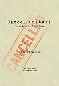 Cancel Culture (Tales from the Front Lines) - 9781680537536 by Paul du Quenoy, 9781680537536