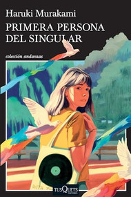 Primera persona del singular /  First Person Singular (Spanish Edition) by Haruki Murakami, 9786070780097