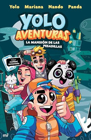 Yolo Aventuras 1.  La mansión de las pesadillas / Yolo Adventures 1. The Mansion of Nightmares (Spanish Edition) by Yolo Aventuras (Yolo, Mariana, Nando, Panda), 9786070780219