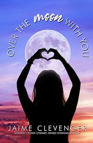 Over the Moon With You by Jaime Clevenger, 9781642473834