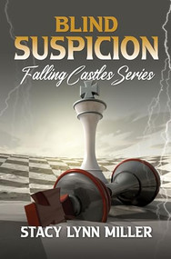 Blind Suspicion by Stacy Lynn Miller, 9781642473599