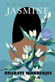 Jasmine (30th anniversary edition) by Bharati Mukherjee, Mira Jacob, 9780802136305
